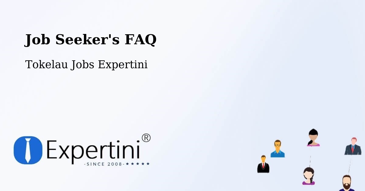 Job Seeker FAQ – Fakaofu Village - Tokelau Jobs Expertini